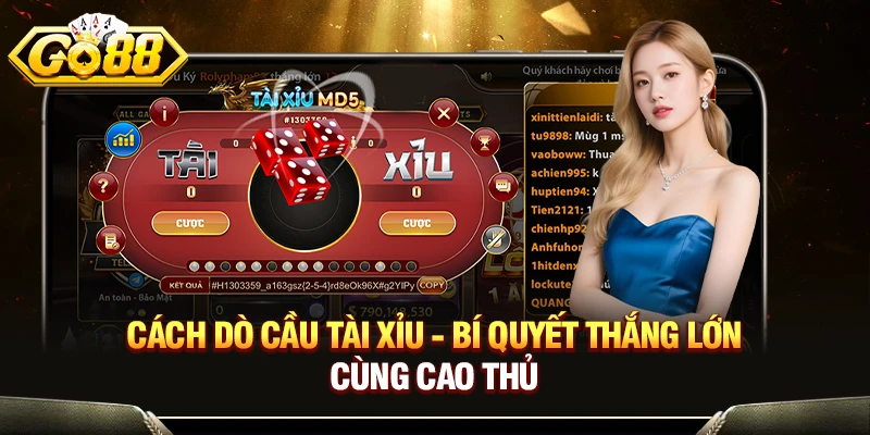 Cách Dò Cầu Tài Xỉu - Bí Quyết Thắng Lớn Cùng Cao Thủ